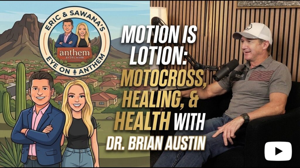 Anthem Chiropractic: Dr. Brian Austin on Motion is Lotion