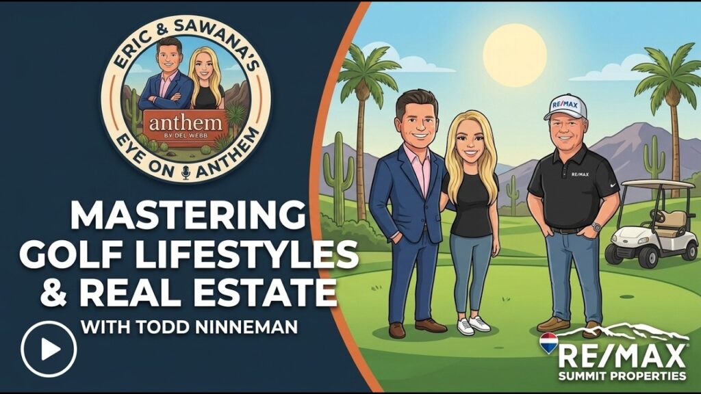 Todd Ninneman on Anthem Real Estate & Golf Lifestyles